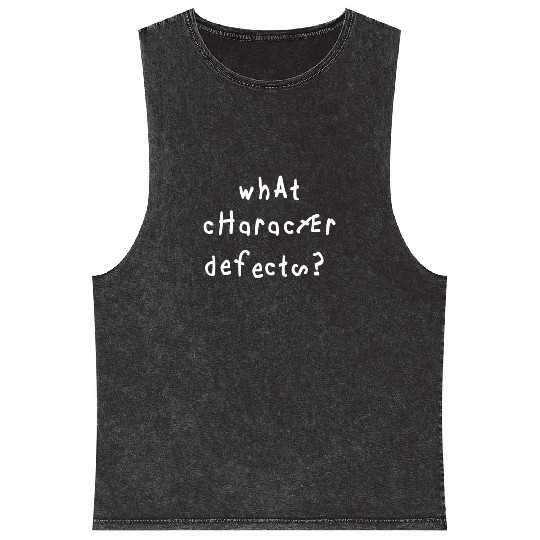 What Character Defects Funny Recovery Saying Mineral Wash Tank Tops