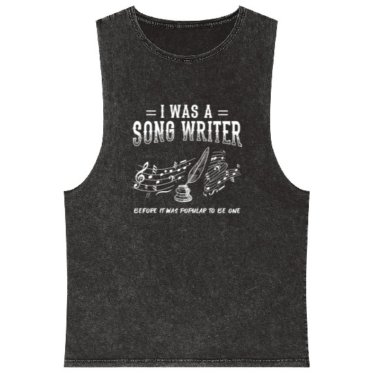 Great Composer Design Quote I Was A Song Writer Mineral Wash Tank Tops