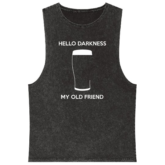 Hello Darkness My Old Friend - Draught Beer Mineral Wash Tank Tops