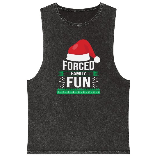 Forced Family Fun Sarcastic Christmas Quote Funny Mineral Wash Tank Tops
