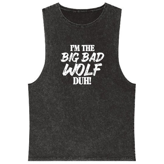 I'm The Big Bad Wolf Duh Mineral Wash Tank Tops