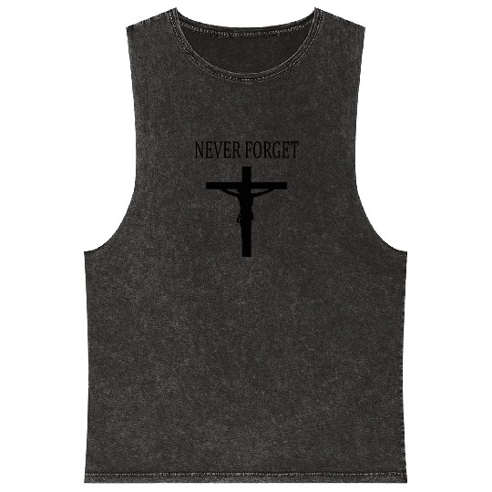 Never Forget Jesus Christ on the Cross Slim Fit Mineral Wash Tank Tops