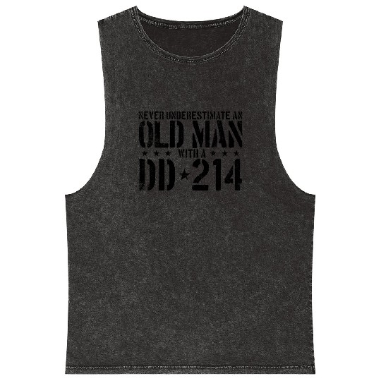 Never Underestimate An Old Man With A DD214 Alumni Mineral Wash Tank Tops