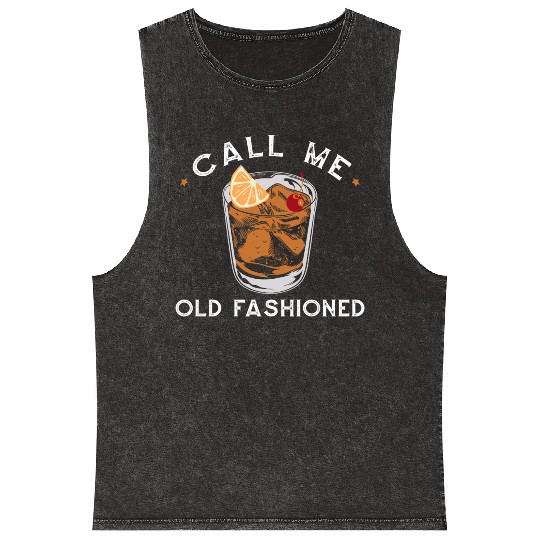 Call Me Old Fashioned Whiskey Drinking Mineral Wash Tank Tops