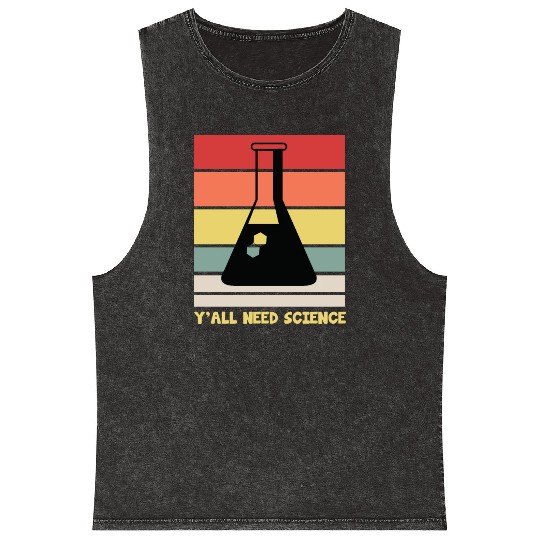 Y All Need Science Puns Cool Gifts For Geek Genius Mineral Wash Tank Tops