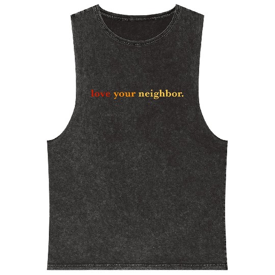 Love your neighbor Mineral Wash Tank Tops