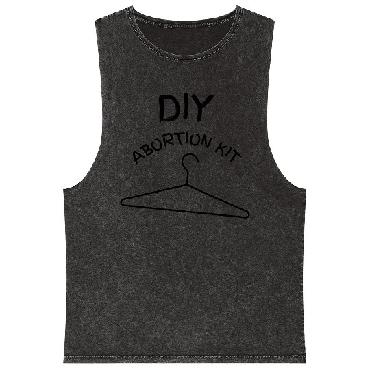 DIY Abortion Dark Humor Funny Joke Gag Gift WOW Mineral Wash Tank Tops