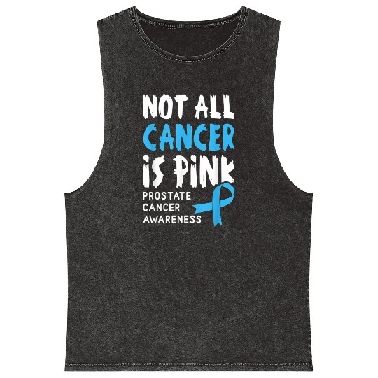 Not All Cancer Is Pink Prostate Cancer Awareness Mineral Wash Tank Tops