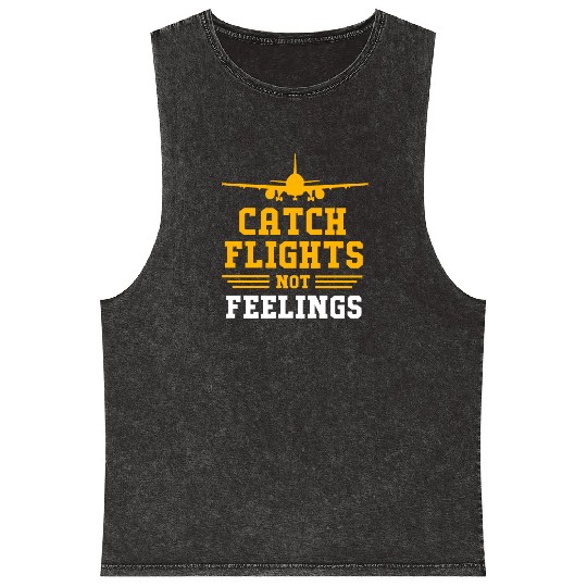 Air Traffic Controller Catch Flights Not Feelings Mineral Wash Tank Tops