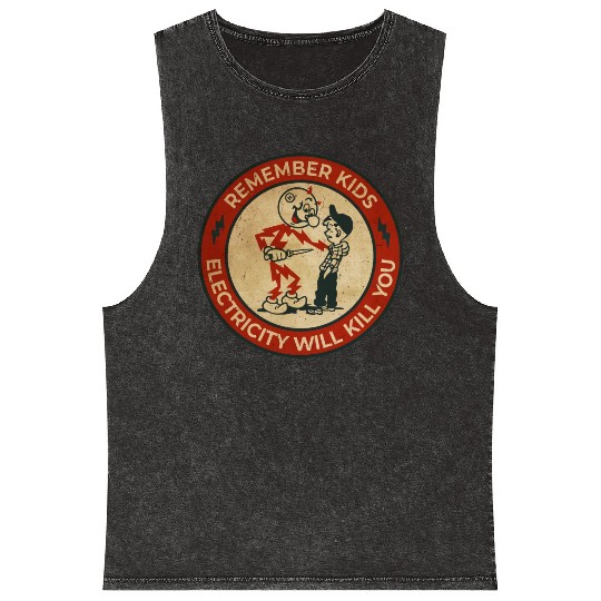 Warning Remember Kids Electricity Will Kill You Mineral Wash Tank Tops