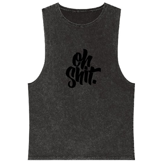 Oh Shit Mineral Wash Tank Tops