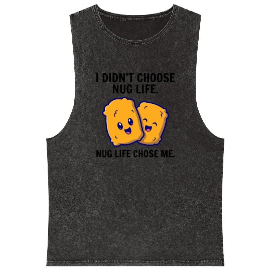 Chicken Nuggets Fast Food Funny Saying Mineral Wash Tank Tops