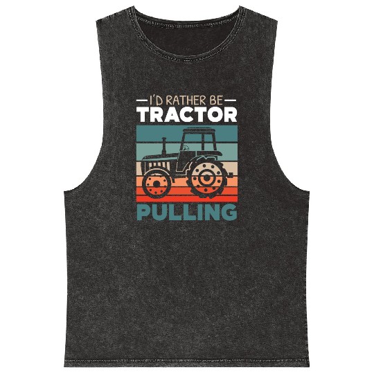 I'd Rather Be Tractor Pulling Farming Farmer Mineral Wash Tank Tops