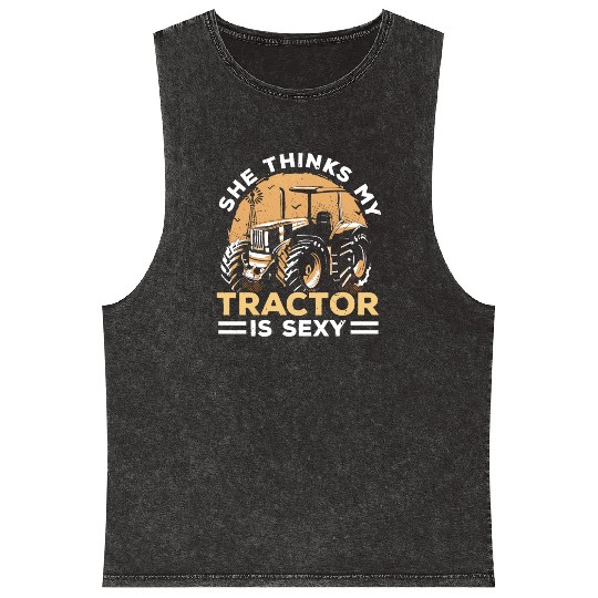 She Thinks My Tractor Is Easy Farmer Agriculture Mineral Wash Tank Tops