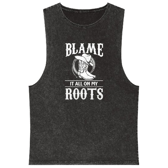 Blame It All On My Roots - Cowboy Boots Cowgirl Mineral Wash Tank Tops