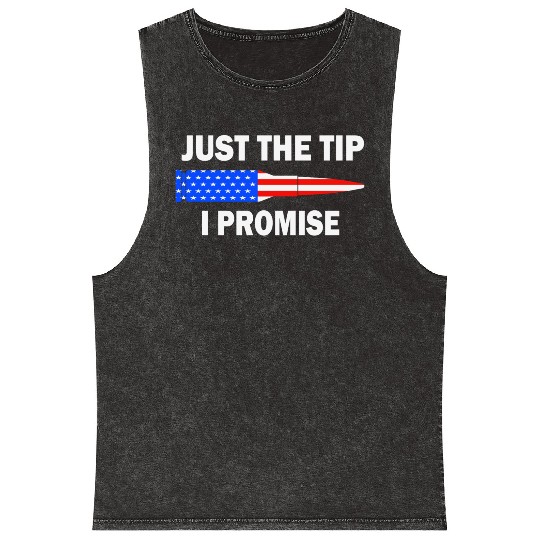 Just the tip I promise. Funny veterans day Mineral Wash Tank Tops