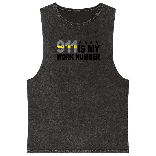 Dispatcher Emergency 911 Is My Work Number Mineral Wash Tank Tops