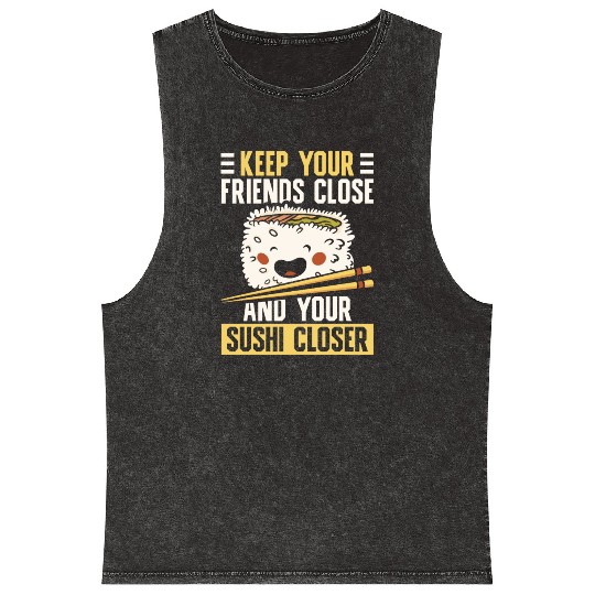 Keep Your Friends Close Sushi Lover Japan Mineral Wash Tank Tops