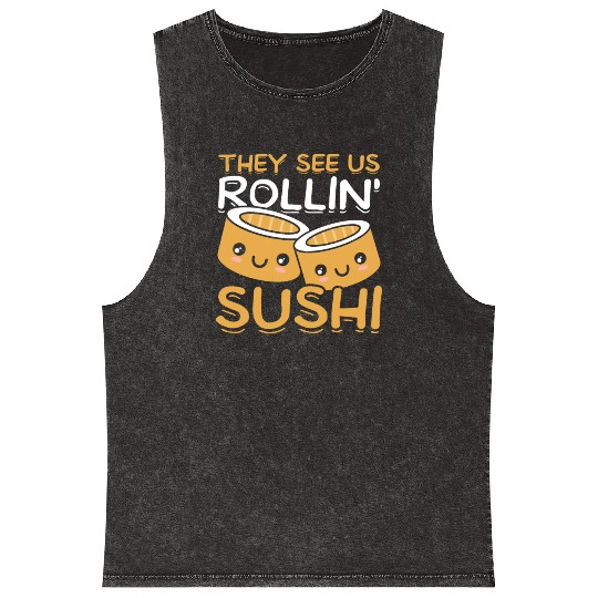 They See Us Rollin' Sushi Lover Japan Japanese Mineral Wash Tank Tops