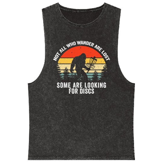 Not All Who Wander Are Lost Disc Golf Bigfoot Mineral Wash Tank Tops
