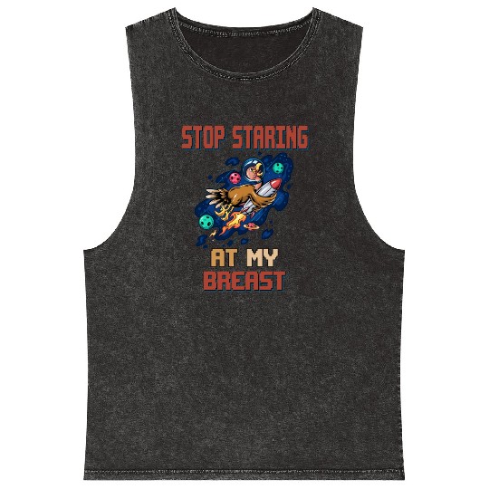 Stop Staring A My Breasts, Turkey Funny Sarcastic Mineral Wash Tank Tops