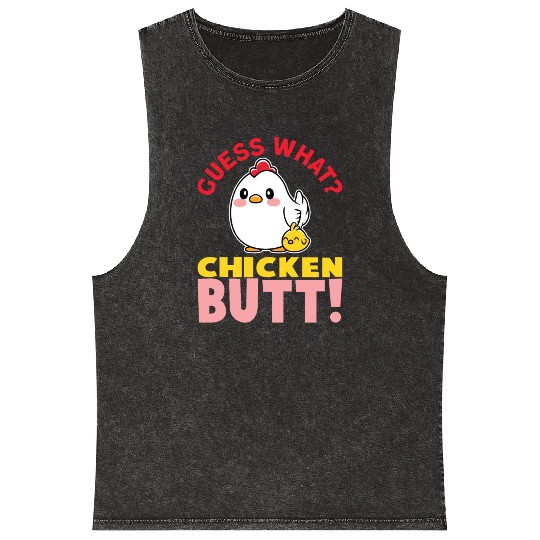 Guess What Chicken Butt Chicken Rooster Farmer Mineral Wash Tank Tops