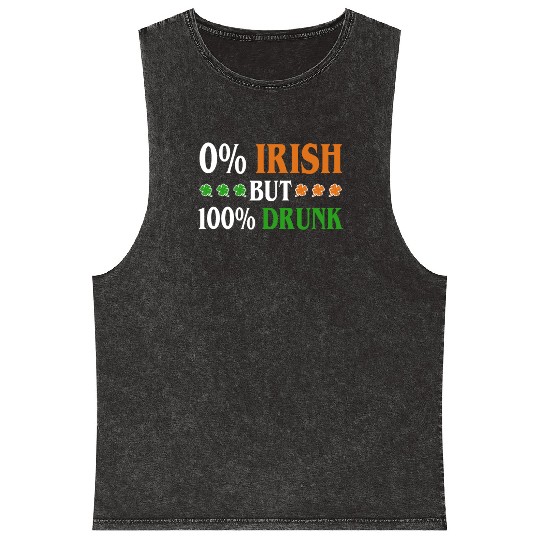 0 Percent Irish But 100 Percent Drunk Funny Mineral Wash Tank Tops