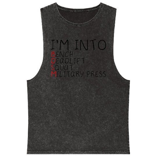 I'm Into BDSM Bench Squat Deadlift Military Press5 Mineral Wash Tank Tops