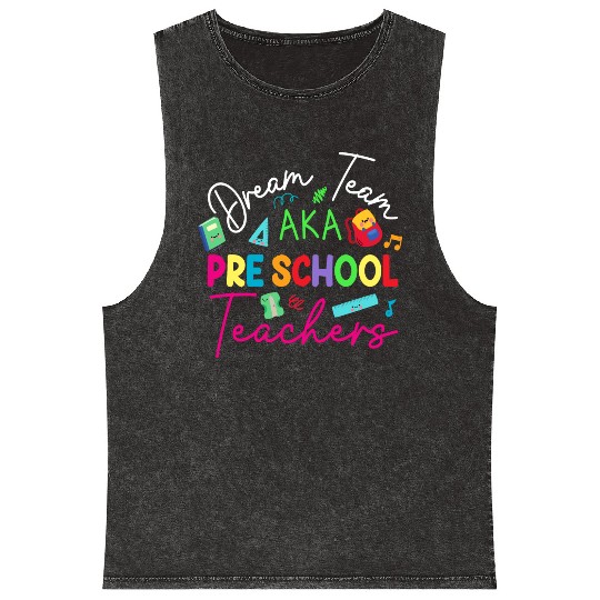 Dream Team Aka Preschool Teachers Mineral Wash Tank Tops