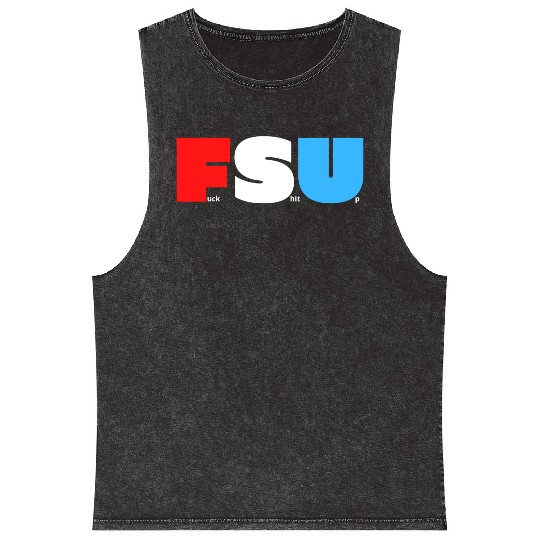 FSU Fuck Shit Up (in Red White Blue letters) Mineral Wash Tank Tops