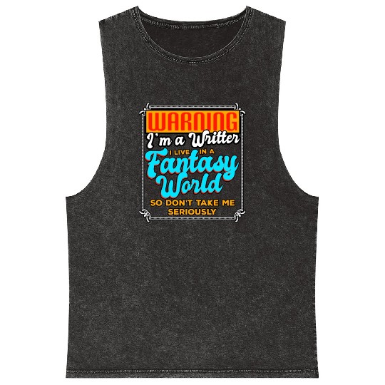 Warning I'm A Writer I Live In A Fantasy World Mineral Wash Tank Tops