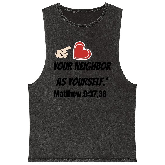 You must love your neighbor as yourself design. Mineral Wash Tank Tops