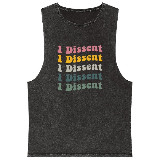 I Dissent Protect Roe V Wade Mineral Wash Tank Tops Notorious Rbg
