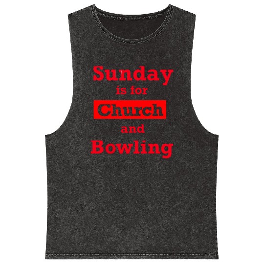 Sunday is for church and Bowling Mineral Wash Tank Tops