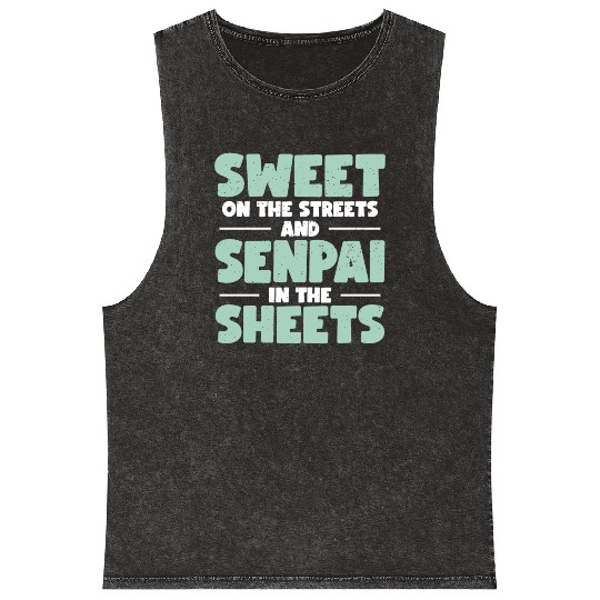 Sweet On The Streets And Senpai In The Sheets | Mineral Wash Tank Tops