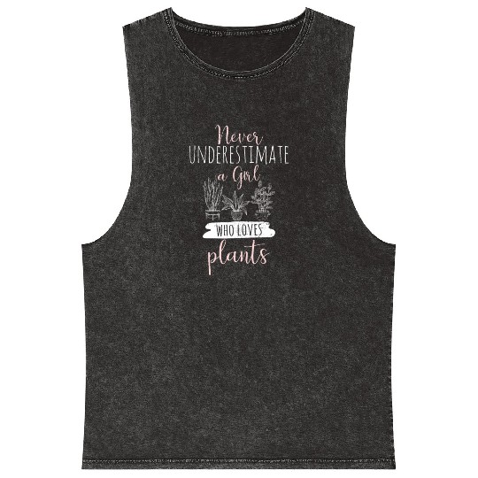 Never Underestimate A Girl Who Loves Plants Cute P Mineral Wash Tank Tops
