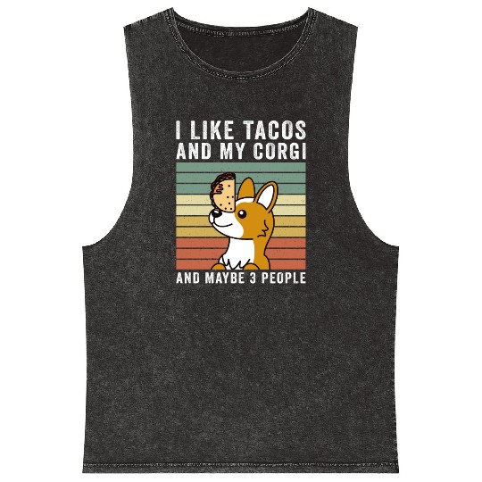 I Like Tacos And My Corgi And Maybe 3 People Mineral Wash Tank Tops