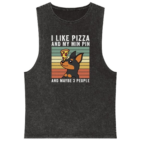 I Like Pizza And My Miniature Pinscher Mineral Wash Tank Tops