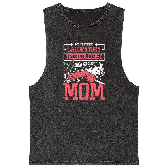 My favorite laboratory technologist calls me mom Mineral Wash Tank Tops