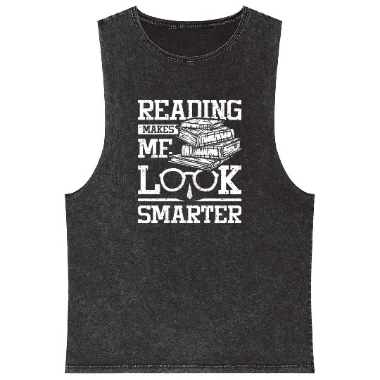Reading makes me look smarter Mineral Wash Tank Tops