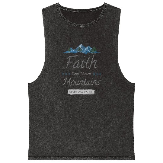 FAITH CAN MOVE MOUNTAINS - Matthew 17:20 Mineral Wash Tank Tops
