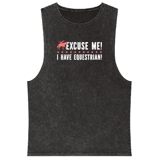 Horse Vaulter Excuse Me I Have Equestrian Mineral Wash Tank Tops