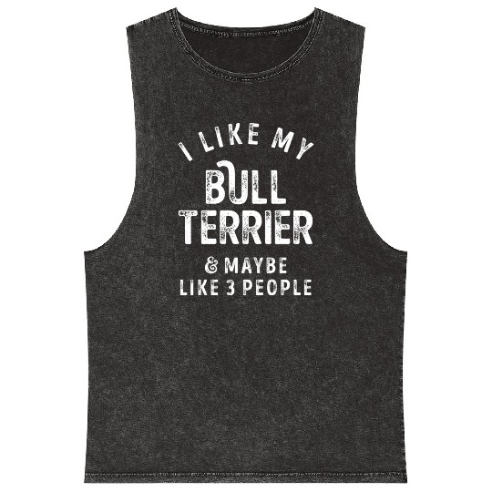 I Like My Bull Terrier and Maybe 3 People Distress Mineral Wash Tank Tops