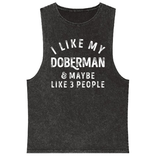 I Like My Doberman and Maybe 3 People Distress Vin Mineral Wash Tank Tops