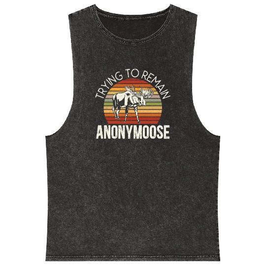 Trying To Remain Anonymoose Animal Alces Elk Moose Mineral Wash Tank Tops