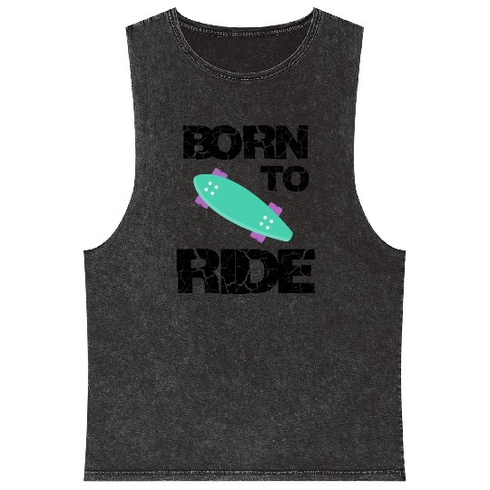 born to ride skateboard skate rider Mineral Wash Tank Tops