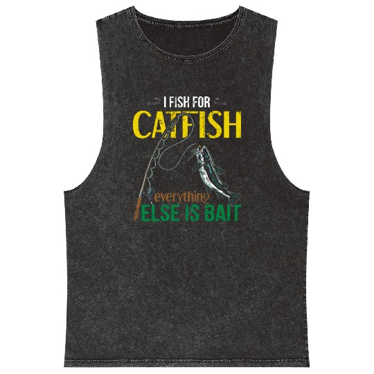 I Fish For Catfish Everything Else Is Bait - Wels Mineral Wash Tank Tops