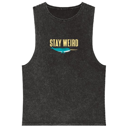 Stay Weird, Narwhal Mineral Wash Tank Tops