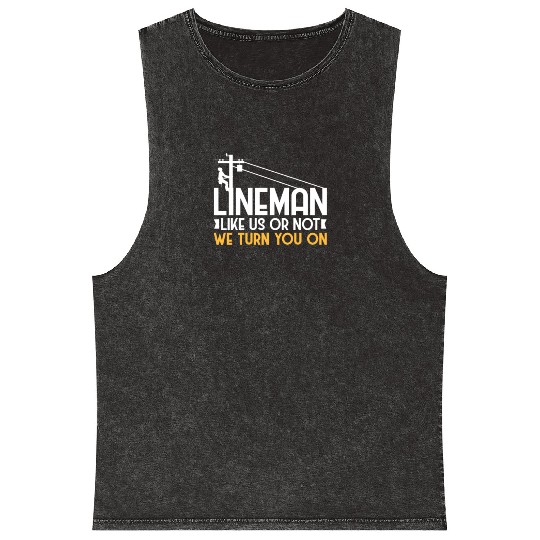 Lineman Like Us or Not We Turn You On Mineral Wash Tank Tops