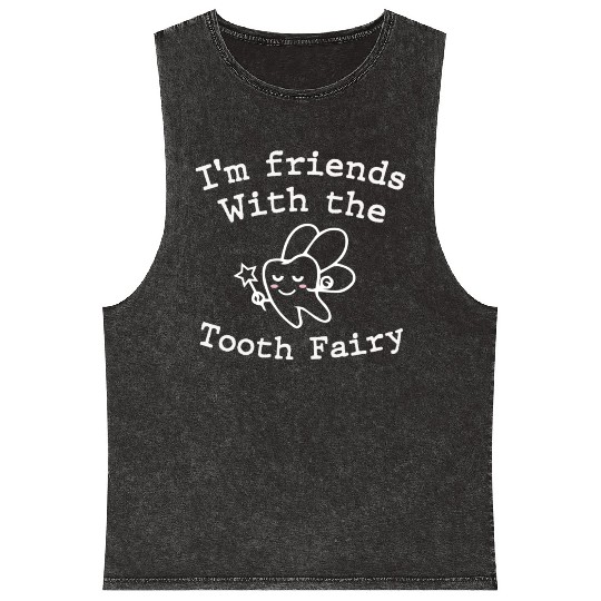 I m Friends with the Tooth Fairy Funny Pediatric D Mineral Wash Tank Tops